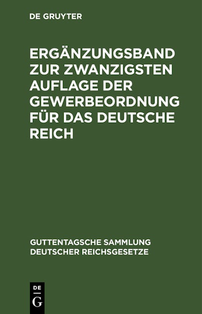 Book cover image for Ergänzungsband zur zwanzigsten Auflage der Gewerbeordnung für das Deutsche Reich ISBN: 9783112609910